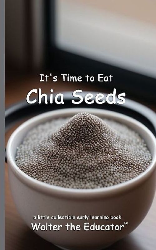 It's Time to Eat Chia Seeds