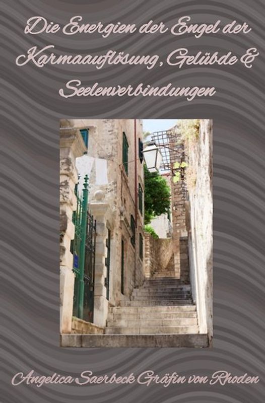 Die Energien der Engel der Karmaauflösung, Gelübde & Seelenverbindungen