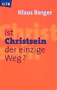 Ist Christsein der einzige Weg?