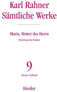 Karl Rahner - Sämtliche Werke / Maria, Mutter des Herrn