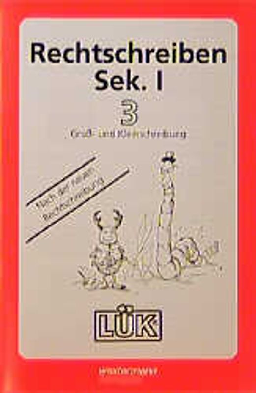 LÜK Rechtschreibung Sekundarstufe I. Gross- und Kleinschreibung