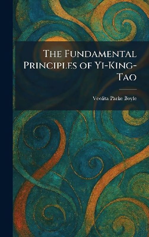 The Fundamental Principles of Yi-King-Tao