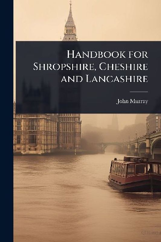 Handbook for Shropshire, Cheshire and Lancashire