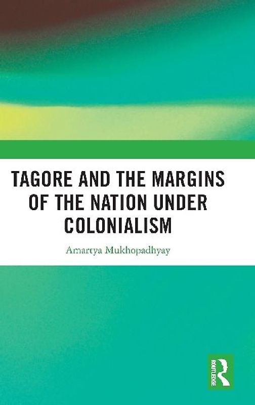 Tagore and the Margins of the Nation under Colonialism