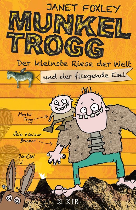 Munkel Trogg: Der kleinste Riese der Welt und der fliegende Esel