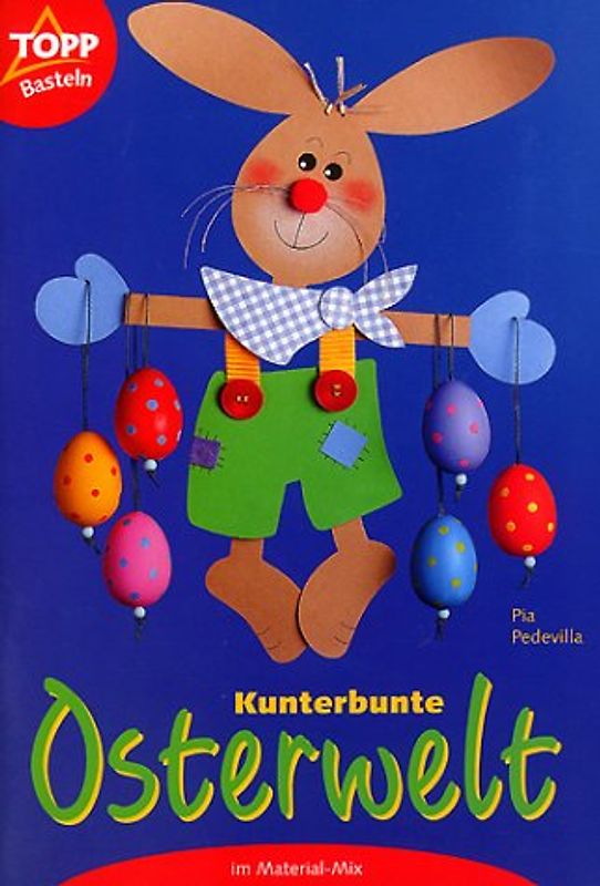 Kunterbunte Osterwelt. Materialmix