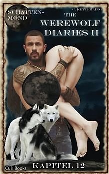 The Werewolf Diaries 2: Kapitel 12: Shay – Schattenmond: Deutsche Ausgabe (The Werewolf Diaries 2: Werwolf und Formwandler paranormaler Liebesroman – deutsche Ausgabe, Band 12)