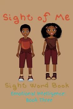 Sight of Me: Sight Word Book: Emotional Intelligence Book Three (Sight of Me: Sight Word “Emotional Intelligence” Book)
