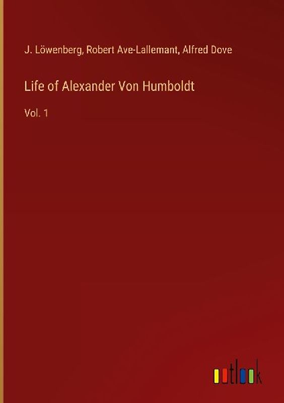 Life of Alexander Von Humboldt