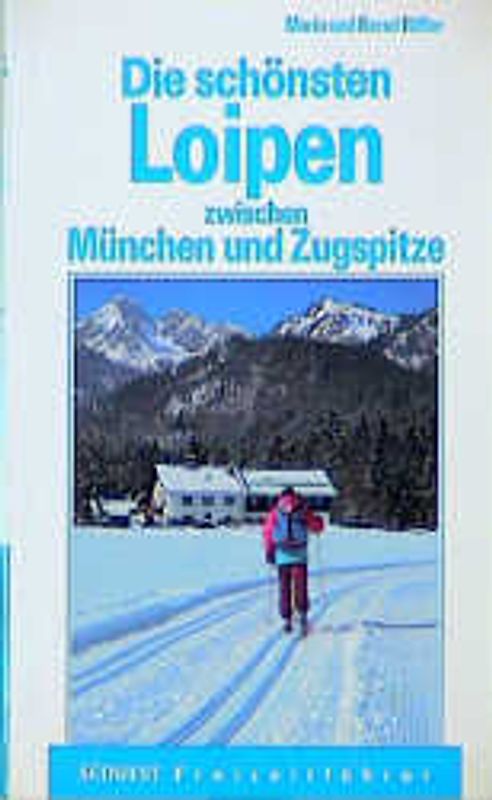 Die schönsten Loipen zwischen München und Zugspitze