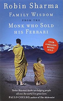 Family Wisdom from the Monk Who Sold His Ferrari - Sharma, Robin