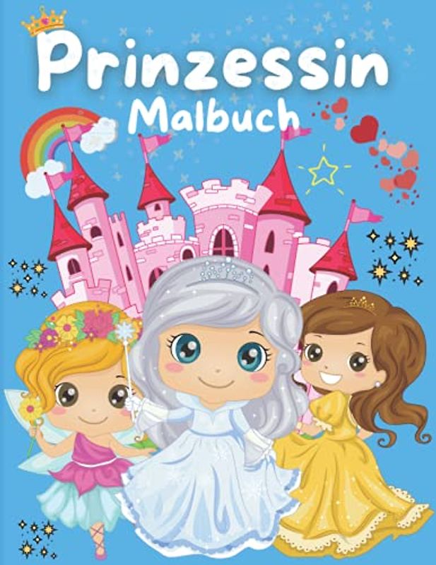 Prinzessin-Malbuch: Wunderschönes Malbuch für Mädchen, Kinder, Kleinkinder von 2-4 Jahren, von 3-9 Jahren, von 4-8 Jahren mit 50 einzigartigen und niedlichen Motiven| Ein tolles Geschenk