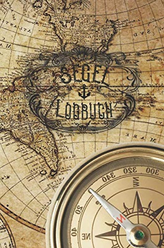 Segel Logbuch: Logbuch für Bootsfahrten, ideal für alle Segler mit Segelboot, Schiff, Yacht, oder Katamaran unterwegs sind. Ein Bordbuch für den ... mit 120 Seiten, Größe ca DIN A5 (6"x9")