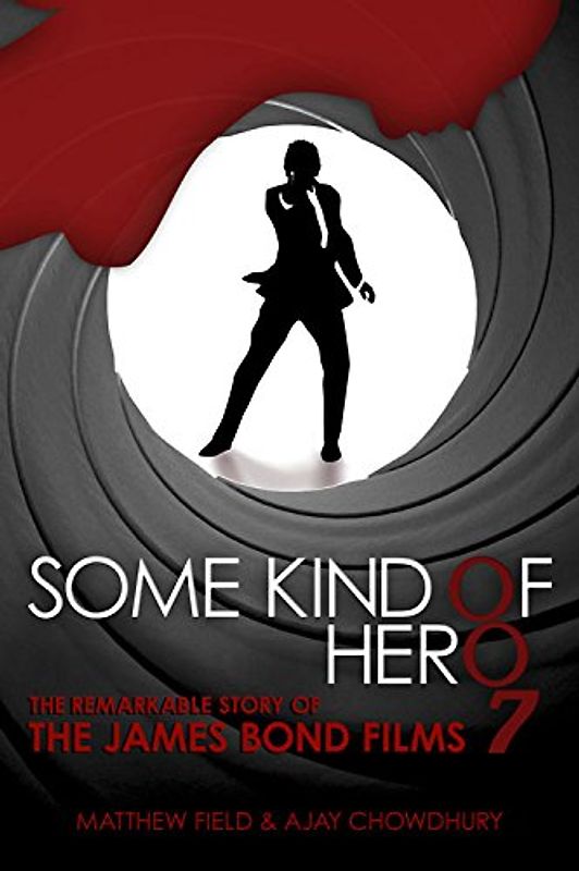 Hamilton, Guy - Some Kind of Hero: The Remarkable Story of the James Bond Films