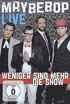 Weniger sind mehr - Die Show