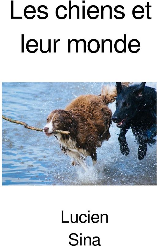Les chiens et leur monde