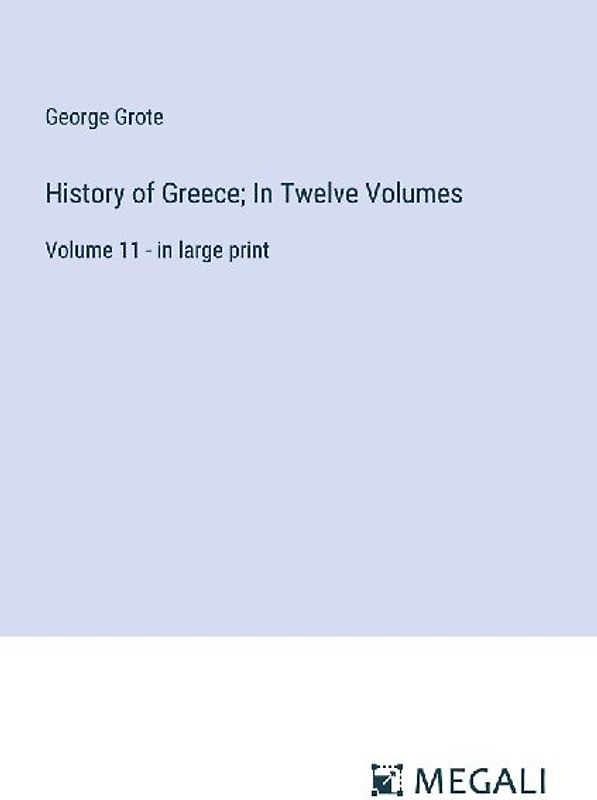 History of Greece; In Twelve Volumes