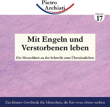 Mit Engeln und Verstorbenen leben. Die Menschheit an der Schwelle zum Übersinnlichen