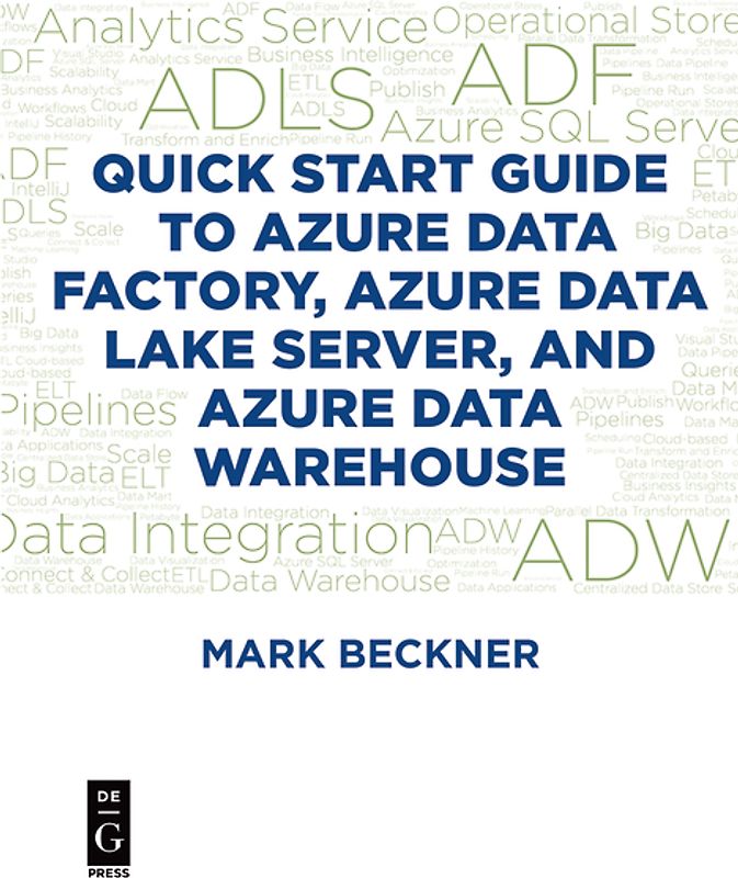 Quick Start Guide to Azure Data Factory, Azure Data Lake Server, and Azure Data Warehouse