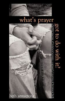 What's Prayer Got To Do With It?