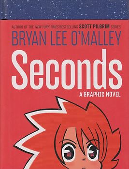 Seconds - A Graphic Novel - Bryan Lee O'Malley [Hardcover]