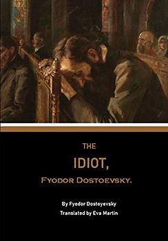The Idiot, Fyodor Dostoyevsky