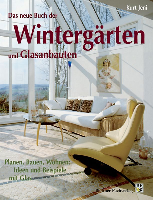 Das neue Buch der Wintergärten und Glasanbauten