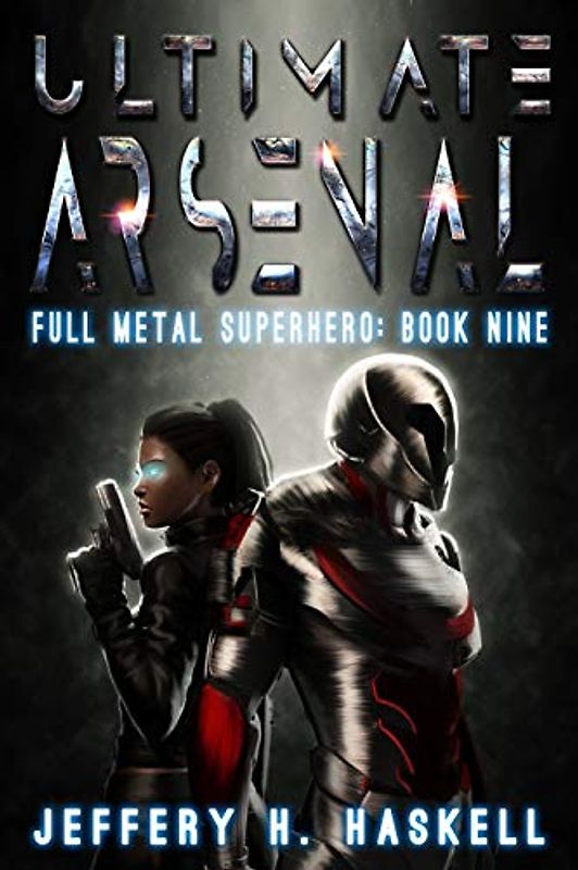 Ultimate Arsenal (Full Metal Superhero, Band 9)