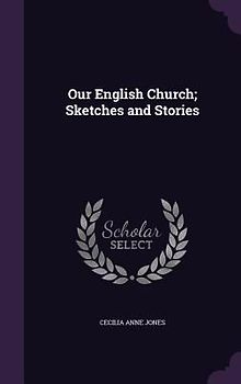 Our English Church; Sketches and Stories