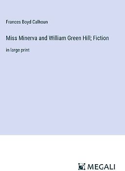 Miss Minerva and William Green Hill; Fiction