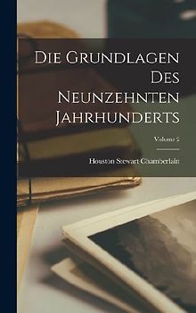 Die Grundlagen Des Neunzehnten Jahrhunderts; Volume 2