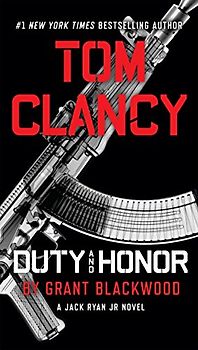 Tom Clancy Duty and Honor (A Jack Ryan Jr. Novel, Band 3)