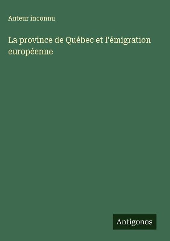 La province de Québec et l'émigration européenne