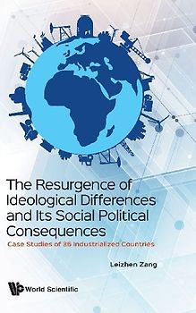Resurgence of Ideological Differences and Its Social Political Consequences, The: Case Studies of 36 Industrialized Countries