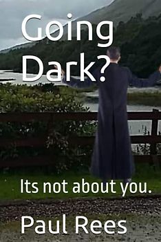 Going Dark?: Its not about you.