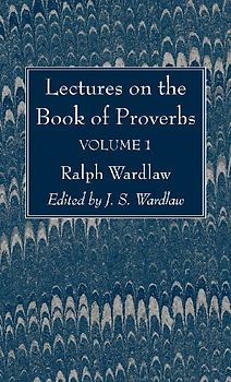 Lectures on the Book of Proverbs, Volume I