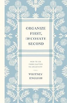 Organize First, Decorate Second