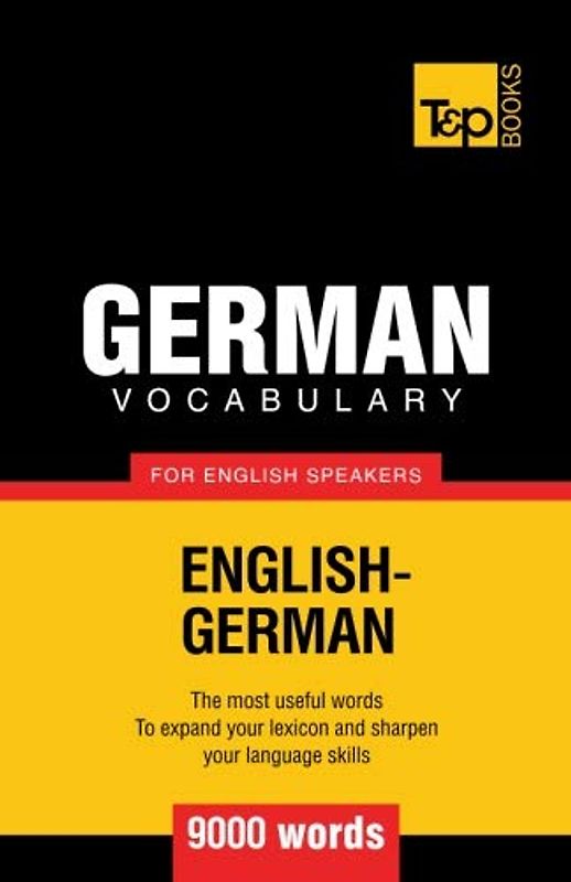 German vocabulary for English speakers - 9000 words - Taranov, Andrey