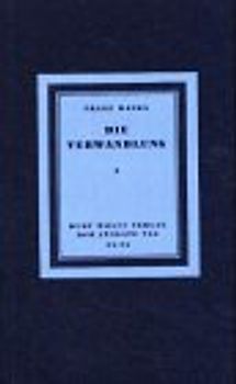 Historisch-Kritische Ausgabe sämtlicher Handschriften, Drucke und... / Die Verwandlung. Reprint der Erstausgabe, Kurt Wolff Verlag, Leipzig 1915