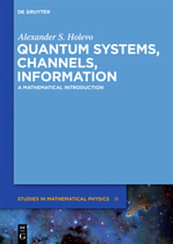 Quantum Systems, Channels, Information