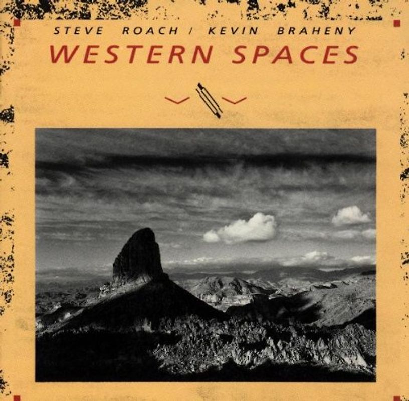 Steve Roach - Western Spaces - Steve Roach and Kevin Braheny