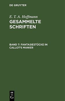 E. T. A. Hoffmann: Gesammelte Schriften / Fantasiestücke in Callot's Manier