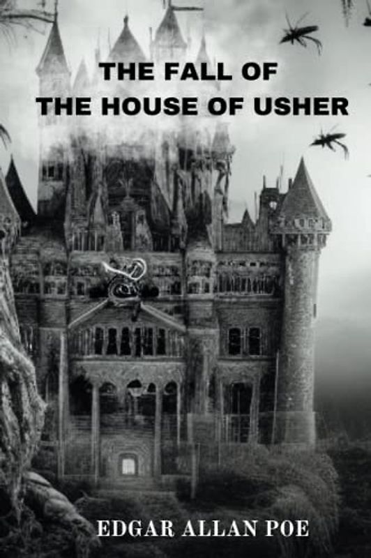 THE FALL OF THE HOUSE OF USHER BY EDGAR ALLAN POE