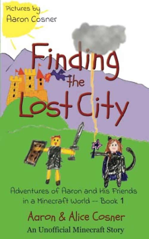 Finding the Lost City: Adventures of Aaron and His Friends in a Minecraft World