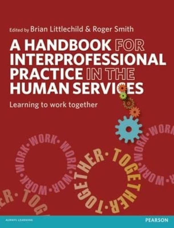 A Handbook for Interprofessional Practice in the Human Services: Learning to Work Together