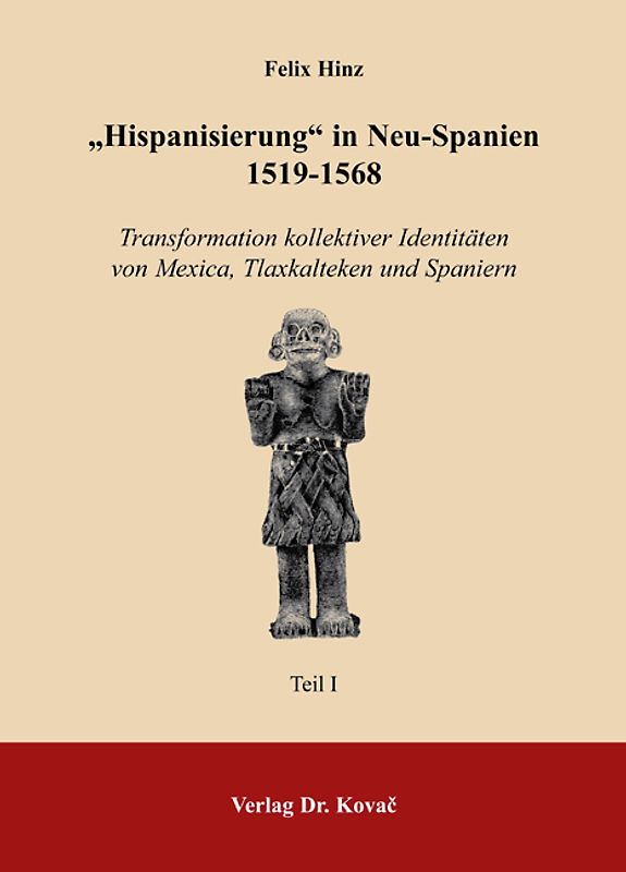 "Hispanisierung" in Neu-Spanien 1519-1568