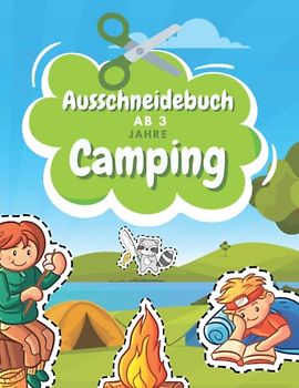 Ausschneidebuch Ab 3 Jahre Camping: Schnitt Und Farbe | Schneiden Lernen Ab 3 Jahre | Vorschule Malbuch | Camping Malbuch Ab 3 Jahre