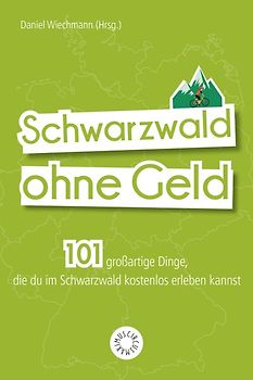 Den Schwarzwald ohne Geld erleben