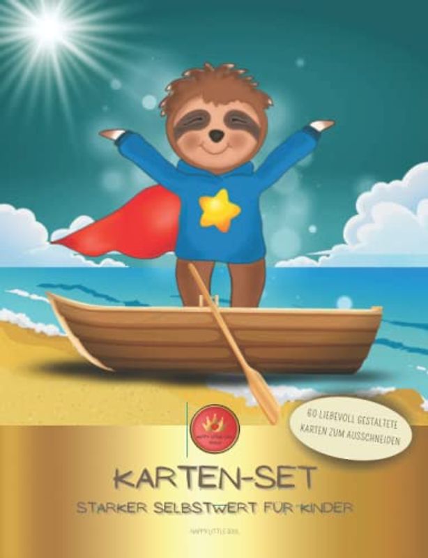 Karten-Set - Starker Selbstwert für Kinder - 60 liebevoll & fröhlich illustrierte Karten zum Ausschneiden: Selbstliebe & starker Selbstwert für glücklich heranwachsende Kinder!