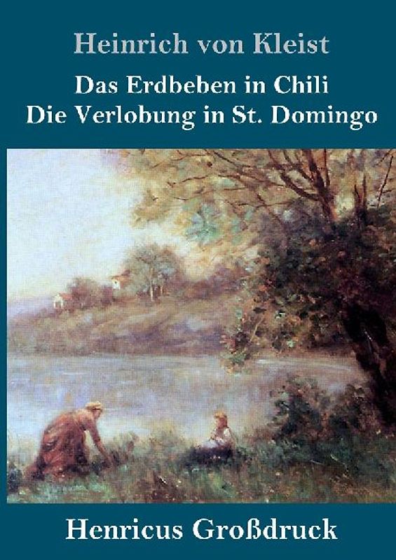 Das Erdbeben in Chili / Die Verlobung in St. Domingo (Großdruck)